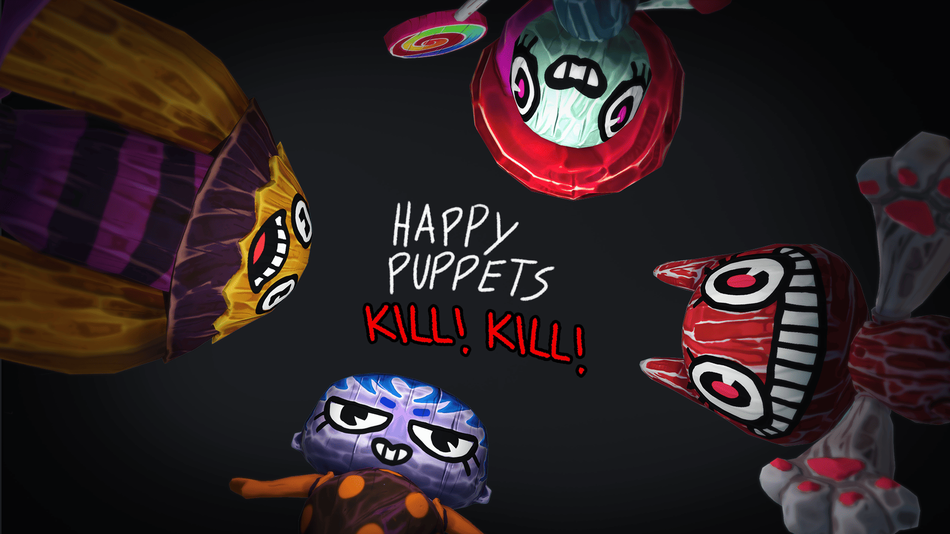 Happy Puppets! Kill! Kill!